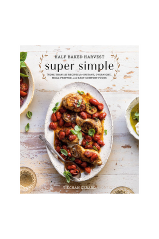 Half Baked Harvest Super Simple | Tieghan Gerard